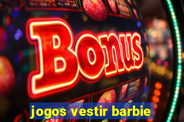 jogos vestir barbie